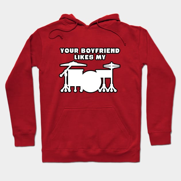 Your Boyfriend Likes My Drum Kit Hoodie by drummingco